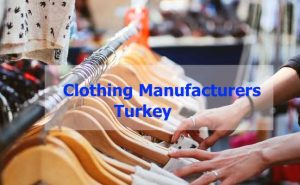 wholesale clothing manufacturers in Turkey
